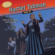 Harriet Tubman: Union Spy