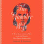 The Gambler Wife: A True Story of Love, Risk, and the Woman Who Saved Dostoyevsky