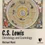 C.S. Lewis: Christology and Cosmology