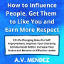 How to Influence People, Get Them to Like You and Earn More Respect