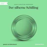Der silberne Schilling (Ungekürzt)