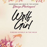 Wolf Girl: Finding Myself in the Wild