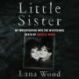 Little Sister: My Investigation into the Mysterious Death of Natalie Wood