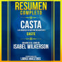 Resumen Completo: Casta: Los Origenes De Nuestro Descontento (Caste) - Basado En El Libro De Isabel Wilkerson (Abridged)