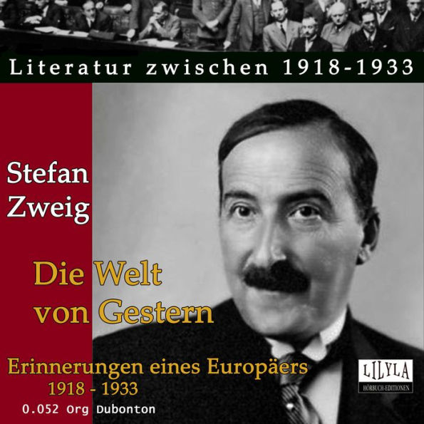 Die Welt von Gestern: Erinnerungen eines Europäers, 1918 - 1933