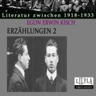 Erzählungen 2: Versteigerung von Castans Panoptikum am 24. Februar 1922, Elf Totenköpfe auf dem Katheder, Die Hochschule für Taschenspieler, Referat eines Verbrechers über die Polizeiausstellung, Geheimkabinett des Anatomischen Museums, Erregte Debatte üb