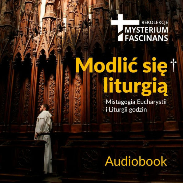 Mysterium fascinans 2018 - Modli¿ si¿ liturgi¿