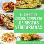 EL LIBRO DE COCINA COMPLETO DE RECETAS VEGETARIANAS EN ESPAÑOL/ THE COMPLETE KITCHEN BOOK OF VEGETARIAN RECIPES IN SPANISH