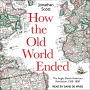 How the Old World Ended: The Anglo-Dutch-American Revolution 1500-1800