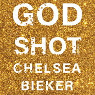 Godshot: A Novel