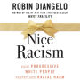 Nice Racism: How Progressive White People Perpetuate Racial Harm