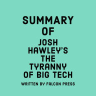 Summary of Josh Hawley's The Tyranny of Big Tech
