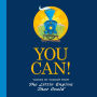 You Can!: Words of Wisdom from the Little Engine That Could