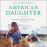 American Daughter: A Memoir - A Memoir of Resilience and Redemption