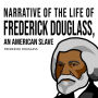 Narrative of the Life of Frederick Douglass, an American Slave