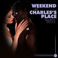 Weekend at Charles's Place: An Erotic Short Story