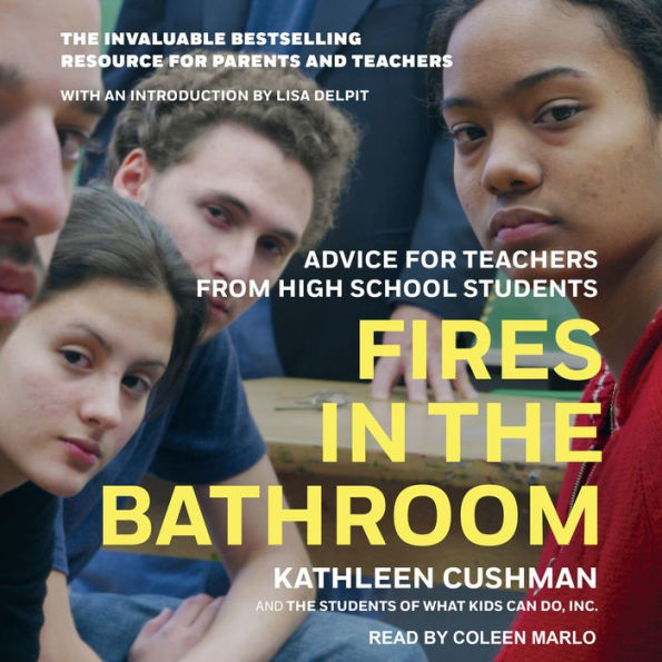 Fires in the Bathroom: Advice for Teachers from High School Students