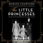 The Little Princesses: The Story of the Queen's Childhood by Her Nanny, Marion Crawford