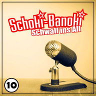 Schoki-Banoki - Schwall ins All: Folge 10 - Total besoffen