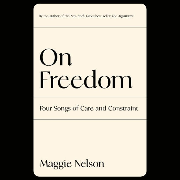 On Freedom: Four Songs of Care and Constraint