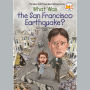 What Was the San Francisco Earthquake?