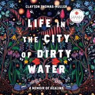 Life in the City of Dirty Water: A Memoir of Healing