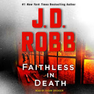 Faithless in Death: An Eve Dallas Novel (In Death Series #52)