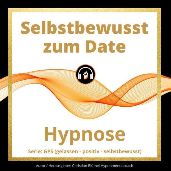 Selbstbewusst zum Date: Hypnose