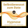 Selbstbewusst zum Date: Hypnose