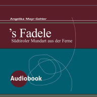 's Fadele: Südtiroler Mundart aus der Ferne (Abridged)