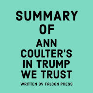 Summary of Ann Coulter's In Trump We Trust