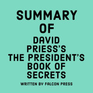 Summary of David Priess's The President's Book of Secrets