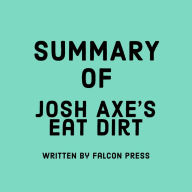 Summary of Josh Axe's Eat Dirt