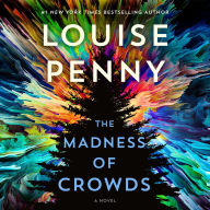 The Madness of Crowds (Chief Inspector Gamache Series #17)