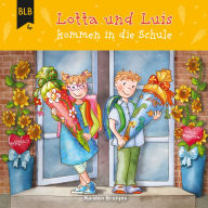Lotta und Luis kommen in die Schule (Abridged)