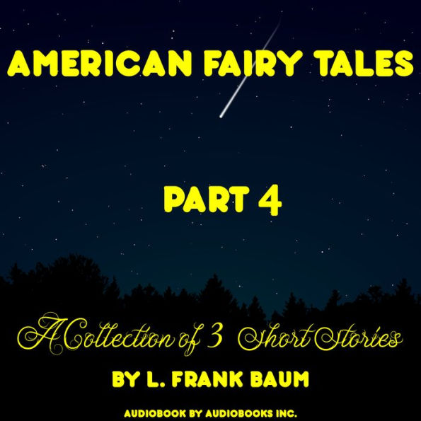 American Fairy Tales, A Collection of 3 Short Stories, # 04