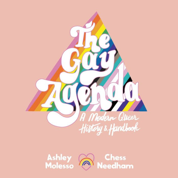 The Gay Agenda: A Modern Queer History & Handbook