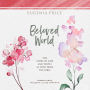 Beloved World: The Story of God and People as Told From the Bible