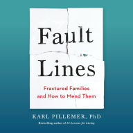 Fault Lines: Fractured Families and How to Mend Them