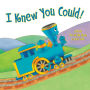 I Knew You Could!: A Book for All the Stops in Your Life