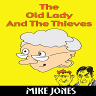 The Old Lady And The Thieves
