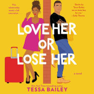 Love Her or Lose Her: A Novel