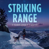 Striking Range (Timber Creek K-9 Mystery #7)