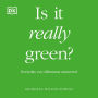 Is It Really Green?: Everyday Eco Dilemmas Answered