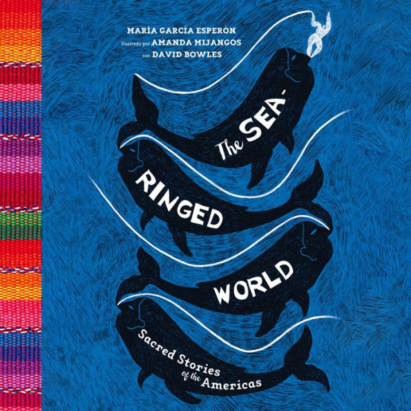 The Sea-Ringed World: Sacred Stories of the Americas