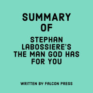 Summary of Stephan Labossiere's The Man God Has For You