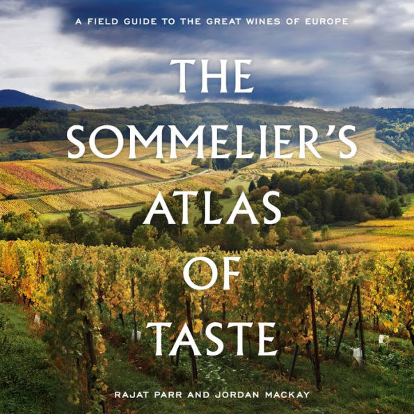 The Sommelier's Atlas of Taste: A Field Guide to the Great Wines of Europe