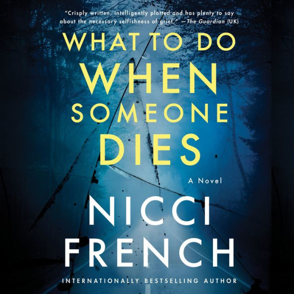 What to Do When Someone Dies: A Novel