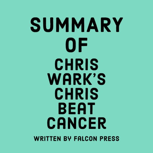 Blot Tyr Bange for at dø Summary of Chris Wark's Chris Beat Cancer by Falcon Press, Jessica Adams |  2940178715482 | Audiobook (Digital) | Barnes & Noble®
