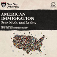 American Immigration: Fear, Myth, and Reality